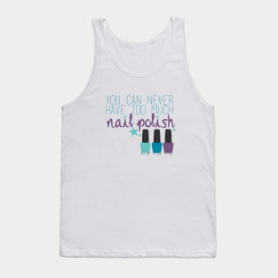 Too much nail polish Tank Top